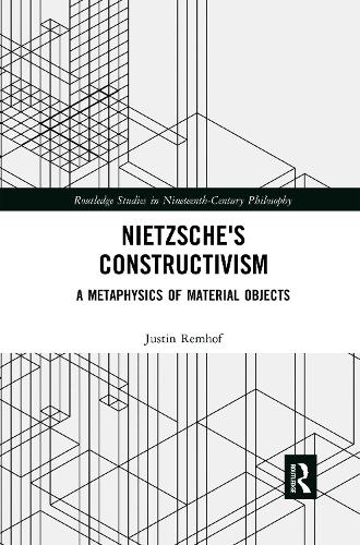 Бумажная книга «Nietzsche's Constructivism: A Metaphysics of Material Objects», автор Джастин Ремхоф - фото №1