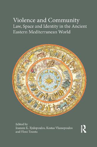 Паперова книга «Violence and Community: Law, Space and Identity in the Ancient Eastern Mediterranean World» - фото №1