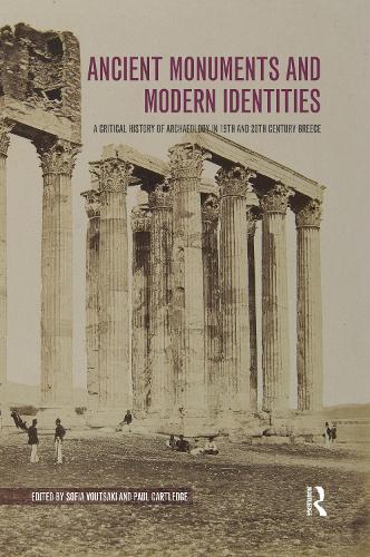 Паперова книга «Ancient Monuments and Modern Identities: A Critical History of Archaeology in 19th and 20th Century Greece» - фото №1