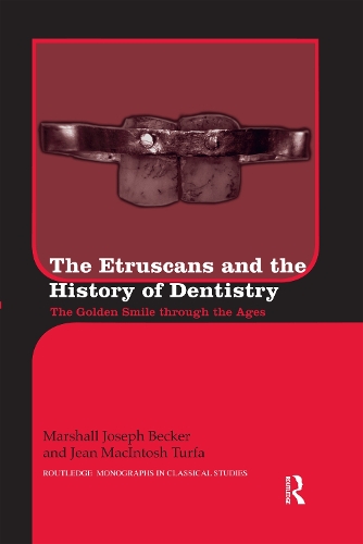 Бумажная книга «The Etruscans and the History of Dentistry: The Golden Smile through the Ages», авторов Жан Макинтош Турфа, Маршал Дж. Беккер - фото №1