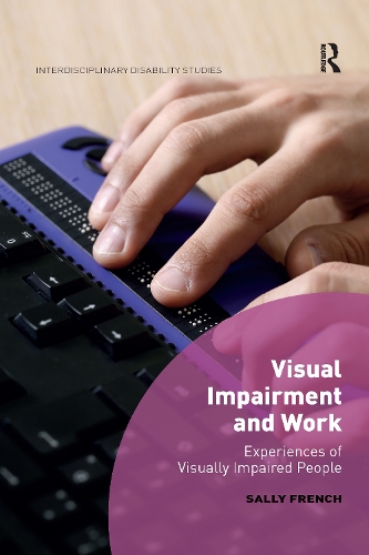 Бумажная книга «Visual Impairment and Work: Experiences of Visually Impaired People», автор Салли Френч - фото №1