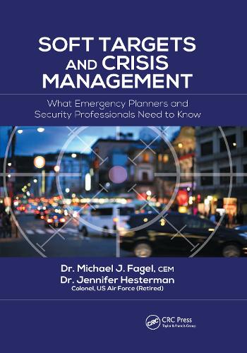 Бумажная книга «Soft Targets and Crisis Management: What Emergency Planners and Security Professionals Need to Know» - фото №1