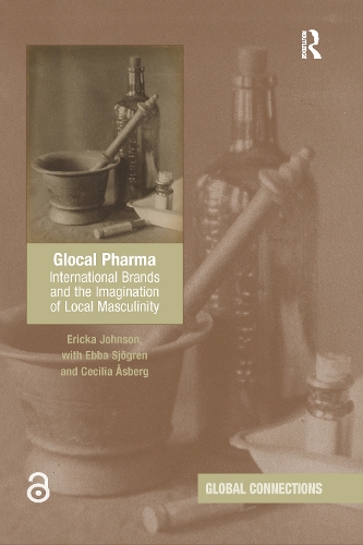 [object Object] «Glocal Pharma: International Brands and the Imagination of Local Masculinity», авторів Сесілія Осберг, Ебба Сьоґрен, Еріка Джонсон - фото №1