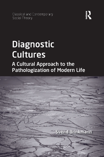 Бумажная книга «Diagnostic Cultures: A Cultural Approach to the Pathologization of Modern Life», автор Свенд Бринкманн - фото №1
