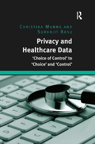 Паперова книга «Privacy and Healthcare Data: 'Choice of Control' to 'Choice' and 'Control'», авторів Крістіна Маннс, Субаджит Басу - фото №1