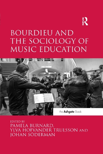 Бумажная книга «Bourdieu and the Sociology of Music Education», автор Ильва Хофвандер Трулссон - фото №1