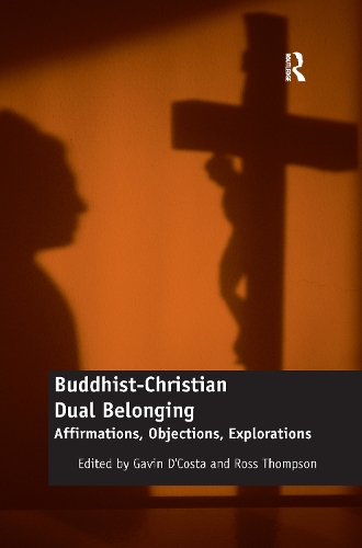 Бумажная книга «Buddhist-Christian Dual Belonging: Affirmations, Objections, Explorations» - фото №1