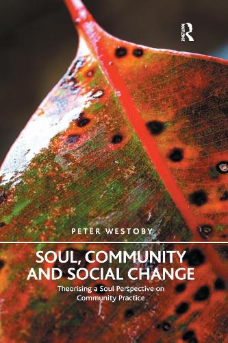 Бумажная книга «Soul, Community and Social Change: Theorising a Soul Perspective on Community Practice», автор Питер Вестоби - фото №1