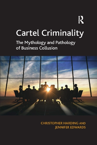 Бумажная книга «Cartel Criminality: The Mythology and Pathology of Business Collusion», автор Дженнифер Эдвардс - фото №1
