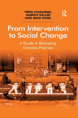 [object Object] «From Intervention to Social Change: A Guide to Reshaping Everyday Practices», авторів Майє Кісель, Маргіт Келлер, Трійн Віхалемм - фото №1