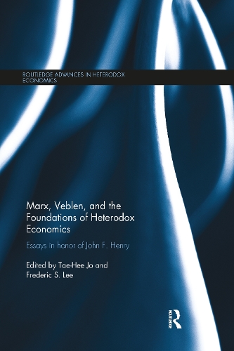 Бумажная книга «Marx, Veblen, and the Foundations of Heterodox Economics: Essays in Honor of John F. Henry» - фото №1