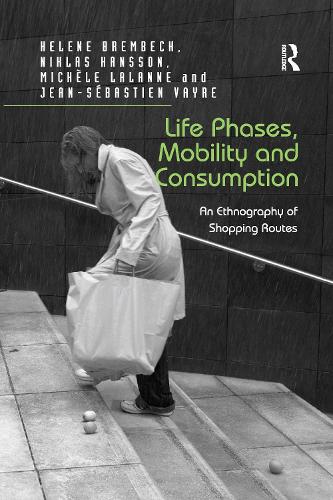 Бумажная книга «Life Phases, Mobility and Consumption: An Ethnography of Shopping Routes», авторов Хелена Брембек, Жан-Себастьян Вейр, Никлас Ханссон - фото №1