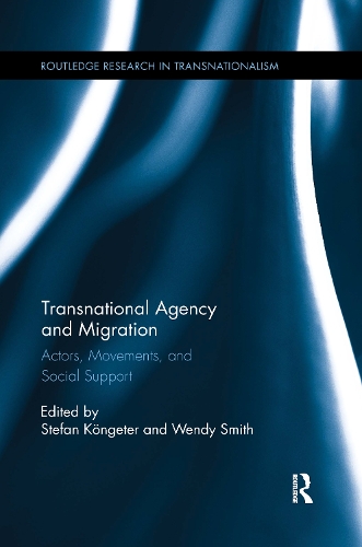 Бумажная книга «Transnational Agency and Migration: Actors, Movements, and Social Support» - фото №1