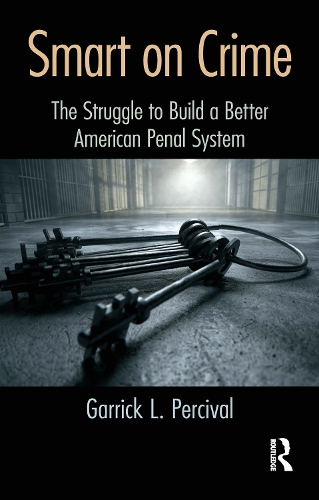Бумажная книга «Smart on Crime: The Struggle to Build a Better American Penal System», автор Гаррик Л. Персиваль - фото №1