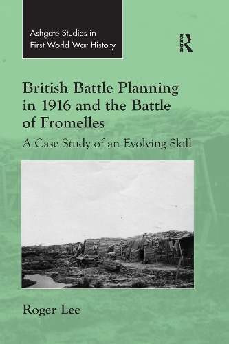 Бумажная книга «British Battle Planning in 1916 and the Battle of Fromelles: A Case Study of an Evolving Skill», автор Роджер Ли - фото №1