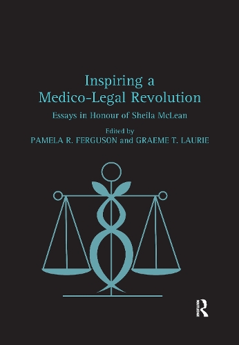 Бумажная книга «Inspiring a Medico-Legal Revolution: Essays in Honour of Sheila McLean», авторов Грэм Т. Лори, Памела Р. Фергюсон - фото №1