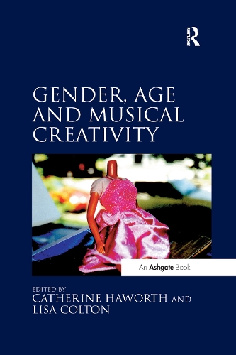 Паперова книга «Gender, Age and Musical Creativity», авторів Кетрін Хаворт, Ліза Колтон - фото №1