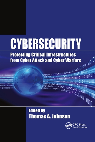 Паперова книга «Cybersecurity: Protecting Critical Infrastructures from Cyber Attack and Cyber Warfare» - фото №1