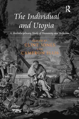 Бумажная книга «The Individual and Utopia: A Multidisciplinary Study of Humanity and Perfection», авторов Кэмерон Эллис, Клинт Джонс - фото №1