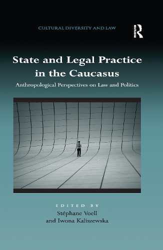 Бумажная книга «State and Legal Practice in the Caucasus: Anthropological Perspectives on Law and Politics» - фото №1