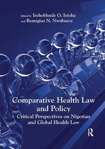 Бумажная книга «Comparative Health Law and Policy: Critical Perspectives on Nigerian and Global Health Law», авторов Ирехобхуде О. Айиоха, Ремигиус Н. Нвабуэзе - фото №1