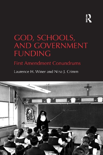 Бумажная книга «God, Schools, and Government Funding: First Amendment Conundrums», авторов Лоренс Х. Винер, Нина Дж. Кримм - фото №1