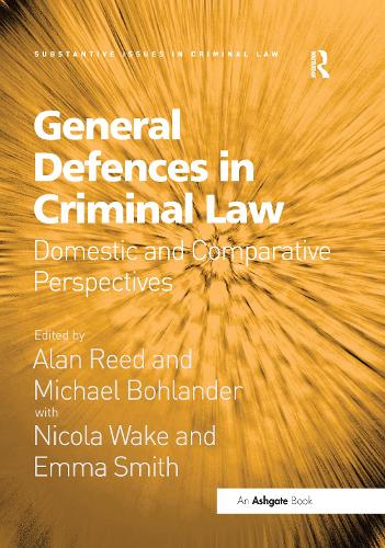 Бумажная книга «General Defences in Criminal Law: Domestic and Comparative Perspectives», авторов Алан Рид, Майкл Боландер - фото №1