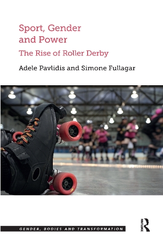 Бумажная книга «Sport, Gender and Power: The Rise of Roller Derby», авторов Адель Павлидис, Симоне Фуллагар - фото №1
