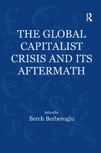 Паперова книга «The Global Capitalist Crisis and Its Aftermath: The Causes and Consequences of the Great Recession of 2008-2009» - фото №1