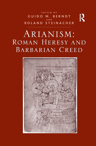 Паперова книга «Arianism: Roman Heresy and Barbarian Creed», автор Гвідо М. Берндт - фото №1