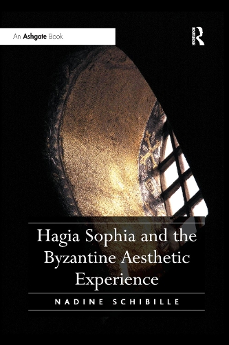 Бумажная книга «Hagia Sophia and the Byzantine Aesthetic Experience», автор Надин Шибилль - фото №1