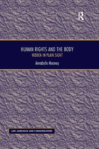 Бумажная книга «Human Rights and the Body: Hidden in Plain Sight», автор Аннабель Муни - фото №1