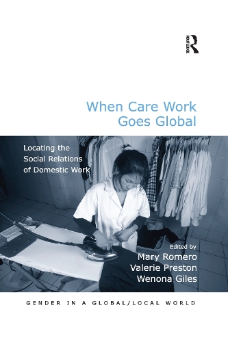 Паперова книга «When Care Work Goes Global: Locating the Social Relations of Domestic Work» - фото №1
