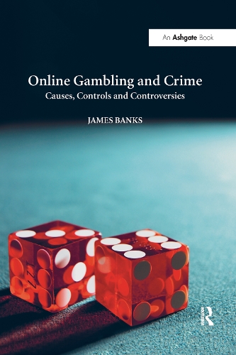 Бумажная книга «Online Gambling and Crime: Causes, Controls and Controversies», автор Джеймс Бэнкс - фото №1