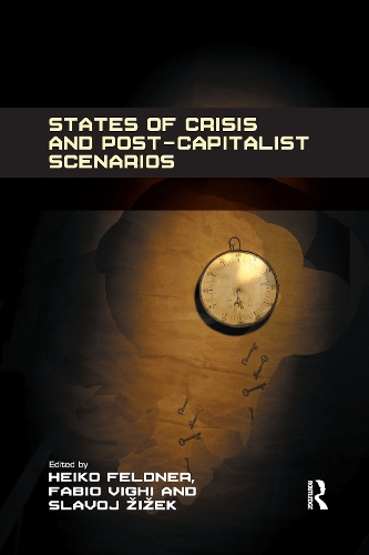 Паперова книга «States of Crisis and Post-Capitalist Scenarios», авторів Фабіо Вігі, Хайко Фельднер - фото №1