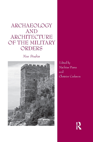 Паперова книга «Archaeology and Architecture of the Military Orders: New Studies», авторів Крістер Карлссон, Матіас Піана - фото №1