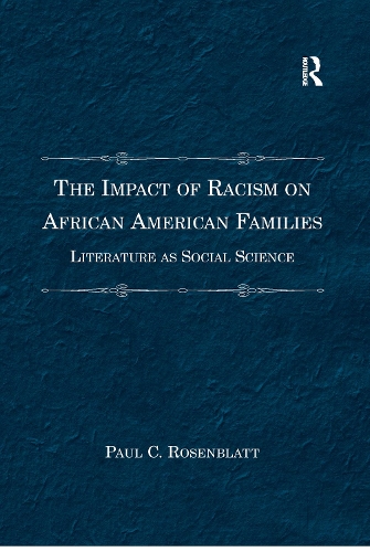 Paper book «The Impact of Racism on African American Families: Literature as Social Science», author Paul C. Rosenblatt - фото №1