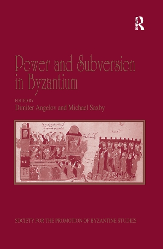 Паперова книга «Power and Subversion in Byzantium: Papers from the 43rd Spring Symposium of Byzantine Studies, Birmingham, March 2010» - фото №1