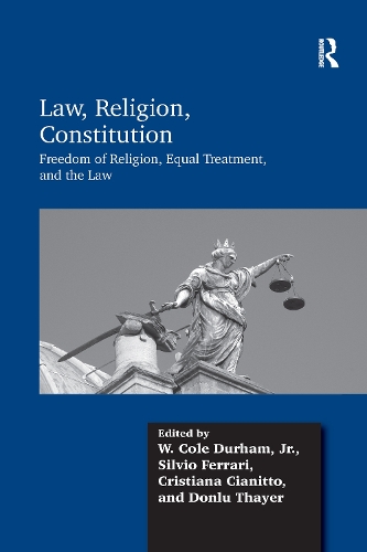 Бумажная книга «Law, Religion, Constitution: Freedom of Religion, Equal Treatment, and the Law», авторов Кристиана Чианитто, Донлу Тайер, Сильвио Феррари, У. Коул Дарем - фото №1
