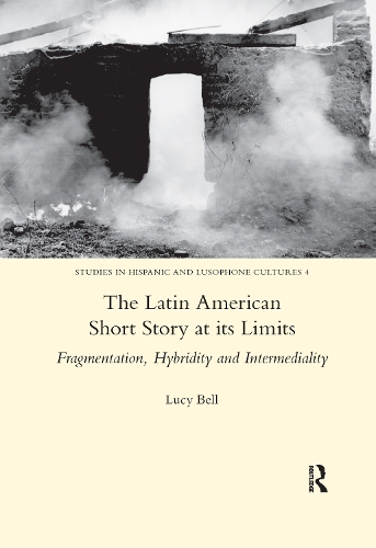 Бумажная книга «The Latin American Short Story at its Limits: Fragmentation, Hybridity and Intermediality», автор Люси Белл - фото №1