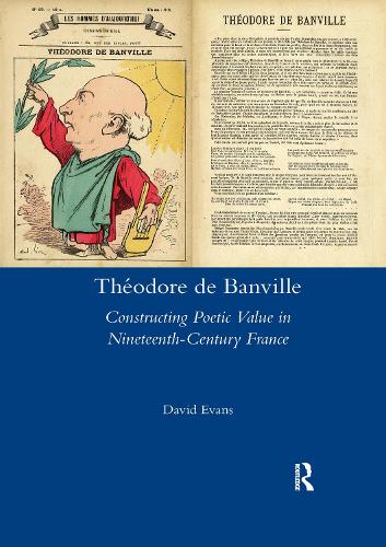[object Object] «Theodore De Banville: Constructing Poetic Value in Nineteenth-century France», автор Девід Еванс - фото №1