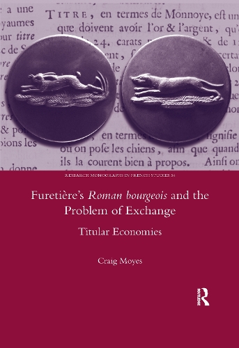 Паперова книга «Furetiere's Roman Bourgeois and the Problem of Exchange: Titular Economies», автор Крейг Мойес - фото №1