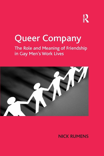 Бумажная книга «Queer Company: The Role and Meaning of Friendship in Gay Men's Work Lives», автор Ник Руменс - фото №1