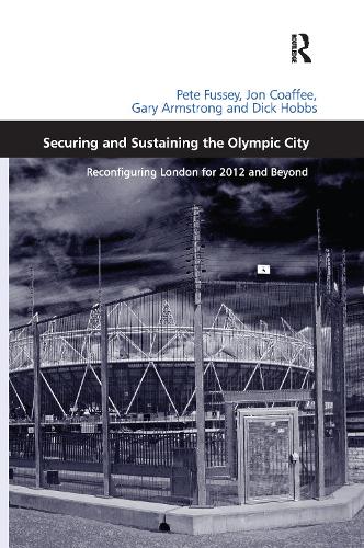 Бумажная книга «Securing and Sustaining the Olympic City: Reconfiguring London for 2012 and Beyond», авторов Дик Хоббc, Джон Коффи, Пит Фасси - фото №1