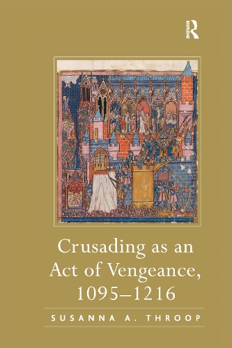 Бумажная книга «Crusading as an Act of Vengeance, 1095–1216», автор Сюзанна А. Троуп - фото №1