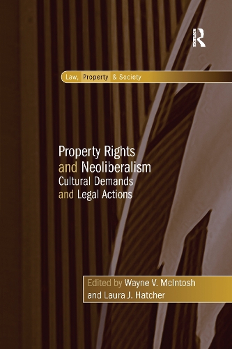 Бумажная книга «Property Rights and Neoliberalism: Cultural Demands and Legal Actions», автор Лора Дж. Хэтчер - фото №1