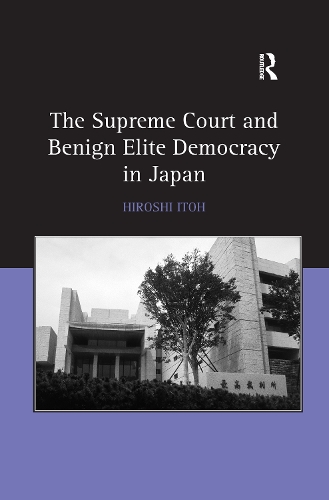 Паперова книга «The Supreme Court and Benign Elite Democracy in Japan», автор Хіроші Іто - фото №1