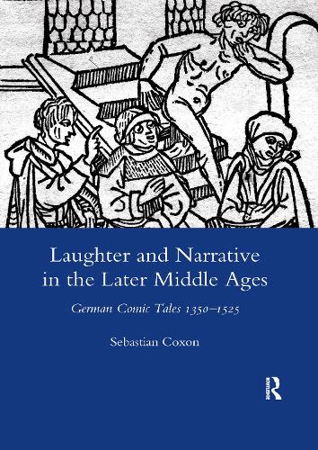 Бумажная книга «Laughter and Narrative in the Later Middle Ages: German Comic Tales C.1350-1525», автор Себастьян Коксон - фото №1
