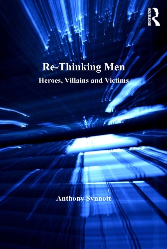 Паперова книга «Re-Thinking Men: Heroes, Villains and Victims», автор Ентоні Сіннотт - фото №1