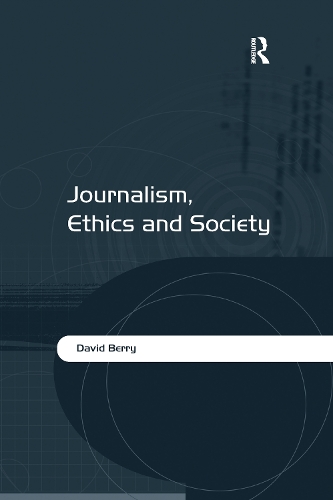 Паперова книга «Journalism, Ethics and Society», автор Девід Беррі - фото №1